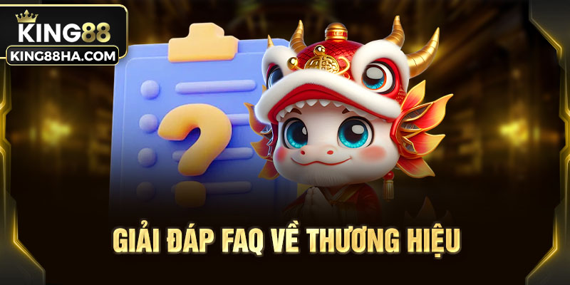 Giải đáp FAQ về thương hiệu