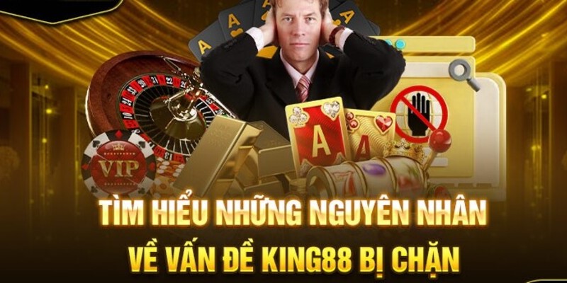 King88 bị chặn với lý do tổng quan 