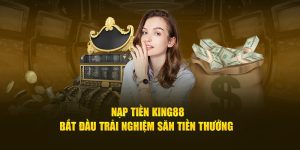 King88 thưởng nạp đầu