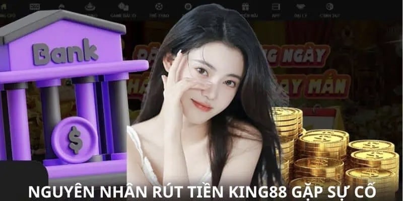 Các sự cố khiến quá trình rút tiền chậm, không hoàn tất