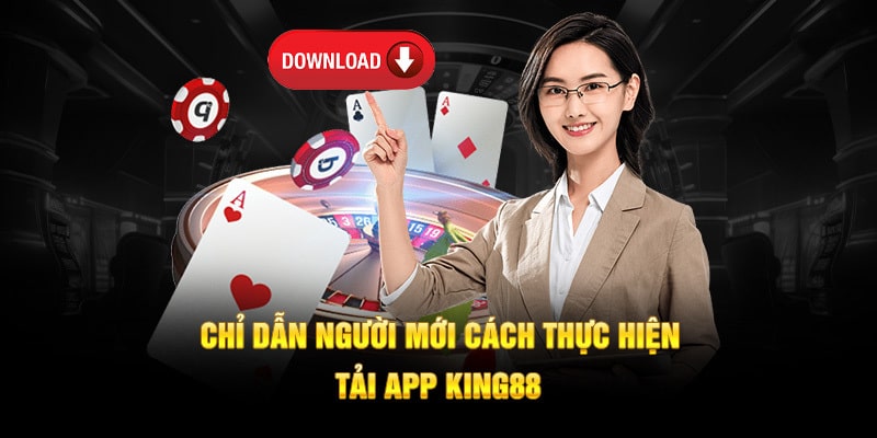 Tải app King88 thực hiện đơn giản 